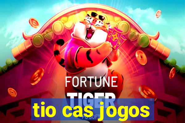 tio cas jogos